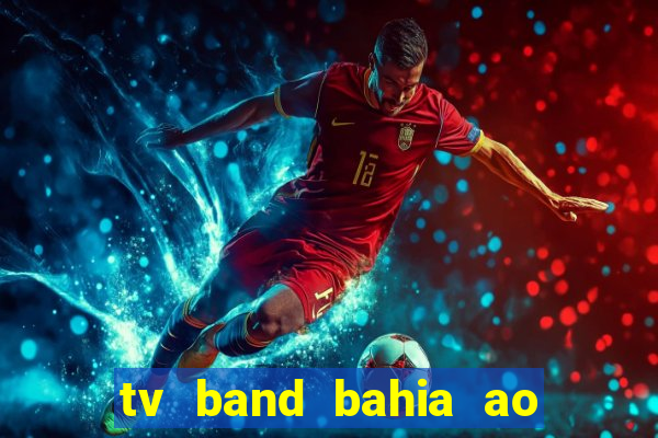 tv band bahia ao vivo online